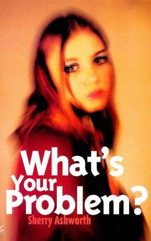 What's your problem?