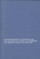 An investigation of the motives for and realization of music to accompany the American silent film, 1896-1927
