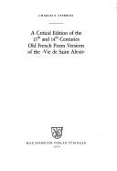 A critical edition of the 13th and 14th centuries Old French poem versions of the Vie de saint Alexis