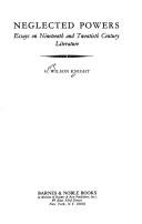 Neglected powers; essays on nineteenth and twentieth century literature