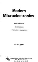Modern microelectronics; basic principles, circuit design, fabrication technology