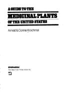 A guide to the medicinal plants of the United States