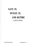 Save it, invest it, and retire