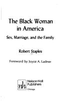 The Black woman in America: sex, marriage, and the family