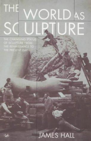 THE WORLD AS SCULPTURE