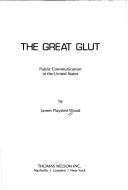 The great glut: public communication in the United States