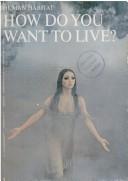 How do you want to live?