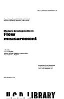 Modern developments in flow measurement: proceedings of the international conference held at Harwell, 21st - 23rd September, 1971