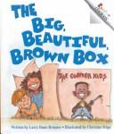 The big, beautiful, brown box