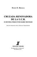 Cruzada Renovadora de la U.C.R. es historia porque pudo haber triunfado