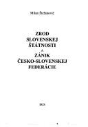 Zrod slovenskej štátnosti a zánik Česko-Slovenskej federácie