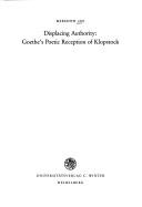 Displacing authority: Goethe's poetic reception of Klopstock