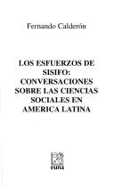 Los esfuerzos de Sísifo, conversaciones sobre las ciencias sociales en América Latina