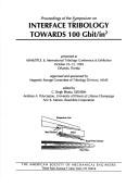 Proceedings of the Symposium on Interface Tribology Towards 100 Gbit/in²
