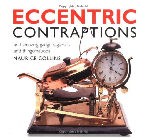 Eccentric Contraptions