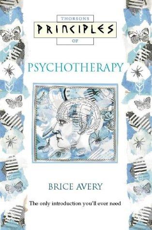 Thorsons Principles of Psychotherapy (Principles of ...)