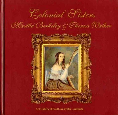 Colonial Sisters Martha Berkeley and Theresa Walker