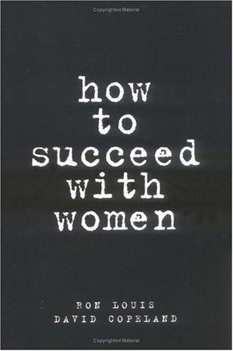 How to succeed with women