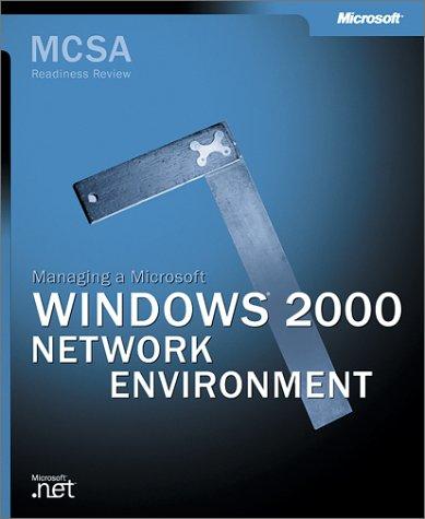 MCSA managing a Microsoft Windows 2000 network environment readiness review