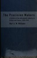 Precision Makers a History of the Instruments Industry in Britain and France 1870 1939 (Lancaster Pamphlets)