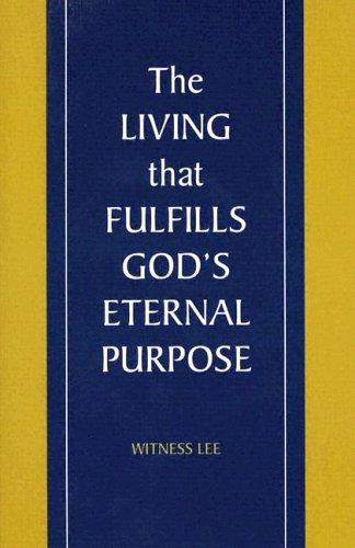 The Living That Fulfills God's Eternal Purpose