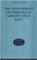 The Development of Rational Theology in Germany since Kant