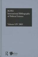 IBSS: Political Science: 2005 Vol.54: International Bibliography of the Social Sciences (International Bibliography of Political Science (Ibss: Political Science))