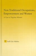 Non-Traditional Occupations, Empowerment and Women: A Case of Togolese Women (African Studies: History, Politics, Economics and Culture)