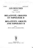 Relativité, groupes et topologie II
