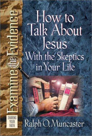 How to talk about Jesus with the skeptics in your life