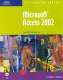 Microsoft Access 2002 - Illustrated Second Course (Illustrated Series. Second Course)