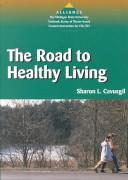 The Road to Healthy Living (Alliance : the Michigan State University Textbook Series of Theme-Based Content Instruction for Esl/Efl)