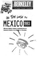 On the Loose in Mexico (Berkeley Guides: The Budget Traveller's Handbook)