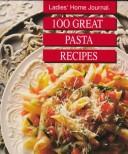 100 great pasta recipes
