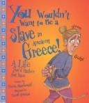 You Wouldn't Want to Be a Slave in Ancient Greece