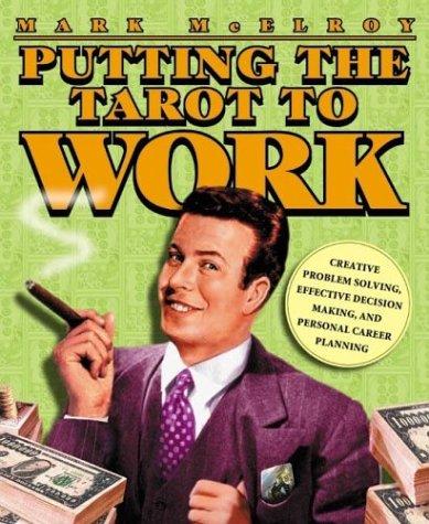 Putting The Tarot To Work