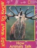How Animals Talk (Kids Want to Know)