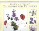 Helen M. Stevens Embroidered Flowers (Helen Stevens' Masterclass Embroidery
