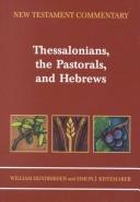 Exposition of Thessalonians, the Pastorals, and Hebrews (New Testament Commentary)