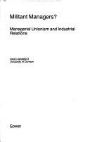 Militant Managers? Managerial Unionism and Industrial Relations