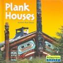 Plank Houses (Bridgestone Books: Native American Life)