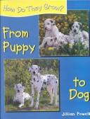 From Puppy to Dog (Powell, Jillian. How Do They Grow?,)