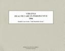 Virginia Health Care in Perspective 2006 (Virginia Health Care in Perspective)