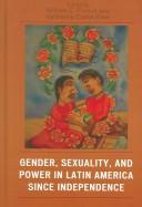 Gender, Sexuality, and Power in Latin America since Independence (Jaguar Books on Latin America)