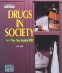 Drugs In Society:Are They Our (Issues of Our Time)