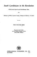South Carolinians in the Revolution; Also Abstracts of Wills, Laurens County (Ninety-Six District), 1775-1855
