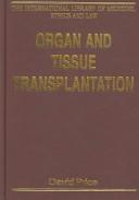 Organ And Tissue Transplantation (The International Library of Medicine, Ethics and Law)