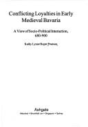 Conflicting loyalties in early medieval Bavaria