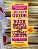 Insider's Guide to Book Editors, Publishers, and Literary Agents, 1996-1997