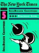 The New York Times Skillbuilder Crosswords:Three-Star Strategist